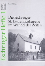 Eschringer Heft 1 - Die Eschringer St. Laurentiuskapelle im Wandel der Zeiten
