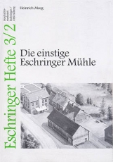 Eschringer Heft 3/2 - Die einstige Eschringer Mhle
